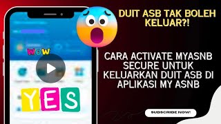 DUIT ASB TAK BOLEH KELUAR CARA ACTIVATE MYASNB SECURE UNTUK KELUARKAN DUIT ASB DI APLIKASI MY ASNB [upl. by Latisha211]