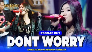 DONT WORRY Tony Q Rastafara  Adinda Rahma OM NIRWANA COMEBACK [upl. by Aynekat962]