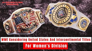 WWE Considering United States And Intercontinental Titles For Women’s Division [upl. by Assilen]