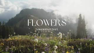 Samantha Ebert  Flowers Official Lyric Video [upl. by Dall]