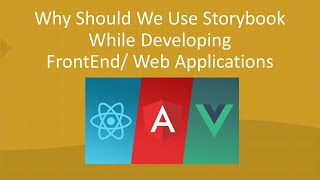 What is StoryBook  Why Should We Use Storybook While Developing FrontEnd Web Applications [upl. by Nich585]