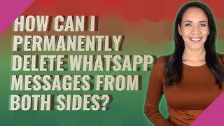 How can I permanently delete WhatsApp messages from both sides [upl. by Tenn]