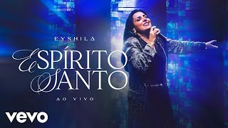 Eyshila  Espírito Santo Ao Vivo [upl. by Adaval]