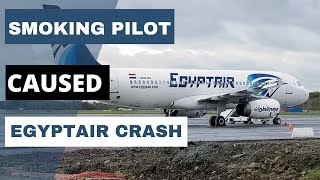 Smoking Pilot Caused Egyptair Crash [upl. by Leighland]