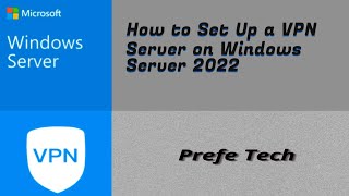 How to Set Up a VPN Server on Windows Server 2022 [upl. by Savanna]