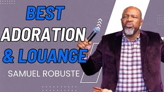 MON DIEU MENTEND FULL ADORATION amp LOUANGE  ÉVANGELISTE SAMUEL ROBUSTE [upl. by Cochard]