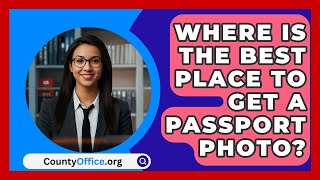 Where Is The Best Place To Get A Passport Photo  CountyOfficeorg [upl. by Batchelor]