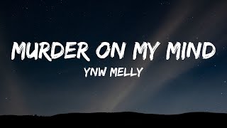 YNW Melly  Murder On My Mind Lyrics [upl. by Ynaffital603]