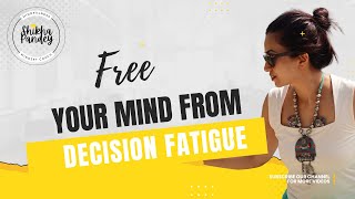 Reclaim Your Mind Crush Decision Fatigue and Unlock Mental Clarity [upl. by Norok]