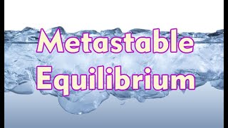 Metastable equilibrium  BTC  BTech  BSc  Physical Chemistry  Chemistry [upl. by Airotel]