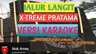 JALUR LANGIT KARAOKE Versi XTREME PRATAMA [upl. by Hoseia381]