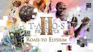 Lets Play The Talos Principle 2 Road to Elysium  Part 1 [upl. by Geilich818]