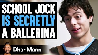 SCHOOL JOCK Is Secretly A BALLERINA  Dhar Mann Studios [upl. by Hnahc211]