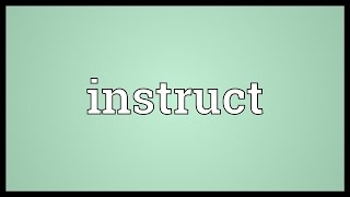 Instruct Meaning [upl. by Archibald]