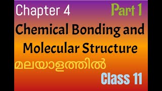 Chemical Bonding and Molecular Structure Chapter 4   Class 11 Part 1  Malayalam [upl. by Troy]