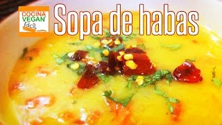 Sopa de habas  Cocina Vegan Fácil [upl. by Barber]