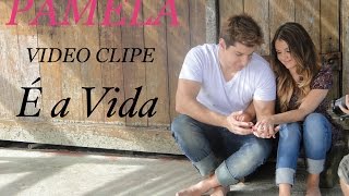 Pamela  É a Vida  Videoclipe Oficial [upl. by Philippine519]