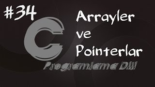 C Programlama Dersleri 34  Arrayler ve Pointerlar [upl. by Oramug448]