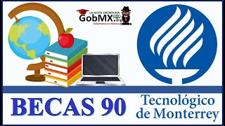 BECAS 90 TEC de Monterrey Convocatoria Beneficios REQUISITOS Documentacion [upl. by Rahas75]