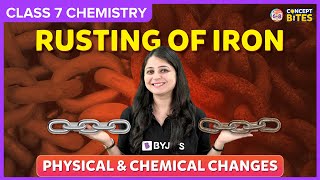 Rusting of Iron  Physical and Chemical Changes  Concept Bites  Class 7  Chemistry  BYJUS [upl. by Llehsyt]