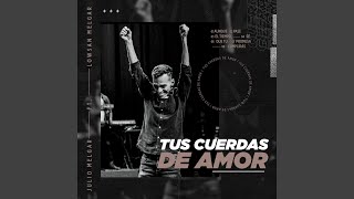 Tus Cuerdas De Amor feat Lowsan Melgar [upl. by Teryn]