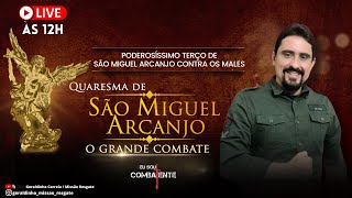 12h  AO VIVO I 12º DIA  QUARESMA DE SÃO MIGUEL ARCANJO  O GRANDE COMBATE I Geraldinho Correia [upl. by Hameean]