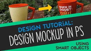 Making a Mug Mockup Part 2 Design with a Smart Object [upl. by Asilenna]