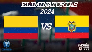 EN VIVO COLOMBIA vs ECUADOR  ELIMINATORIAS 2024 AUDIO [upl. by Ahsika]