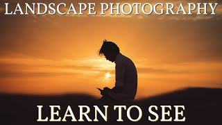 Landscape Photography Practice  Learn to See [upl. by Eenafit156]