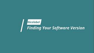 Nicelabel Finding My Software Version [upl. by Acnoib]