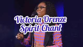 Victoria Orenze  Spirit Chant lyrics [upl. by Basile581]