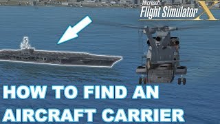 How To Find An Aircraft Carrier In FSX High Quality [upl. by Sadie]