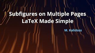 Subfigures on Multiple pages LaTeX Made Simple [upl. by Nanah]