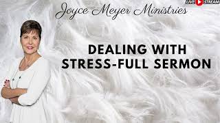 Dealing With Stress FULL SERMON Joyce Meyer [upl. by Ramirol]