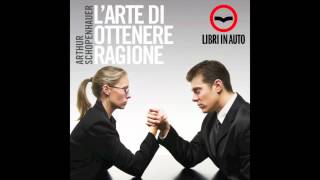 Audiolibro Larte di ottenere ragione Part 1 Arthur Schopenhauer [upl. by Firman]