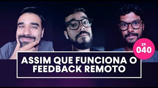 COMO DAR FEEDBACK REMOTAMENTE  PODCAST OFFICELESS TALKS 040 [upl. by Prissie711]