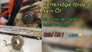 Kettensäge fördert kein Öl Was ist zu tun Schritt für Schritt Stihl 021 023 025 Stihl Woodboss [upl. by Enirhtak]