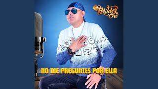 No Me Preguntes Por Ella [upl. by Rapp]