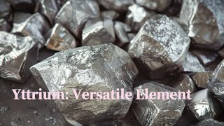 Yttrium Versatile Element [upl. by Eilujna]