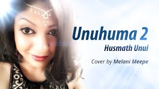 Unuhuma 2  Husmath Unui   Cover by Melani Meepe [upl. by Tormoria]