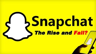 Snapchat  The Rise and Fall [upl. by Alcina]