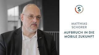 Matthias Schorer Aufbruch in die mobile Zukunft [upl. by Bolitho]