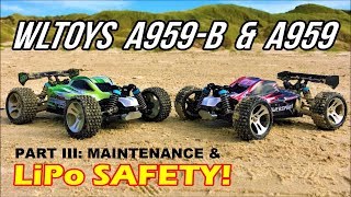 WLToys A959B amp WLToys A959 After the Run Maintenance amp LiPo Safety High Speed RC Cars Part III [upl. by Leihcar258]