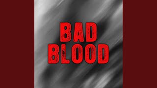 Bad Blood [upl. by Nwahsav]