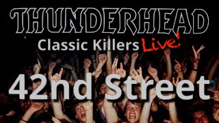 Thunderhead  42nd Street Official Live [upl. by Anua848]