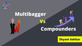 Multibagger Vs Compounders  Multibagger Stocks 2021  Shyam Sekhar  ITHOUGHTWEALTH [upl. by Jocelyne906]