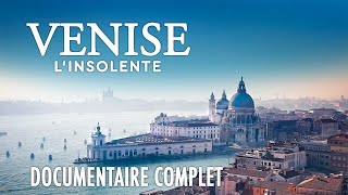 Venise linsolente  Splendeur et décadence de la Sérénissime  Documentaire complet [upl. by Baer]