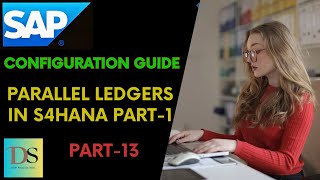 Part13  PARALLEL Ledger in S4HANA Part1 S4HANA FICO Config Guide  DS SAP FICO CLASSES [upl. by Amaj]