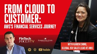 From Cloud to Customer AWSs Financial Services Journey  FinTech Focus TV with Karen Ching of AWS [upl. by Nekcerb]