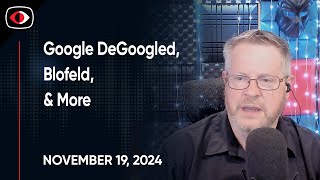 Google DeGoogled Hammerbarn Blofeld VMWare DeepData SafePay Josh Marpet and  SWN 432 [upl. by Onimixam]